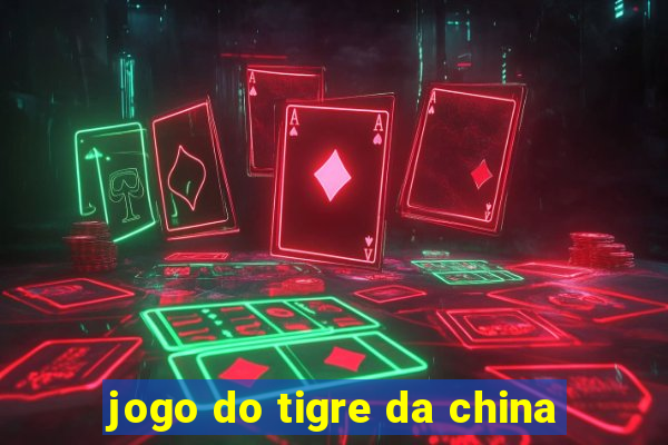 jogo do tigre da china